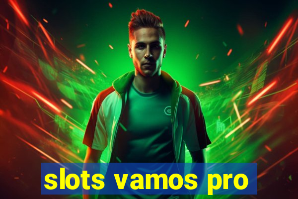 slots vamos pro